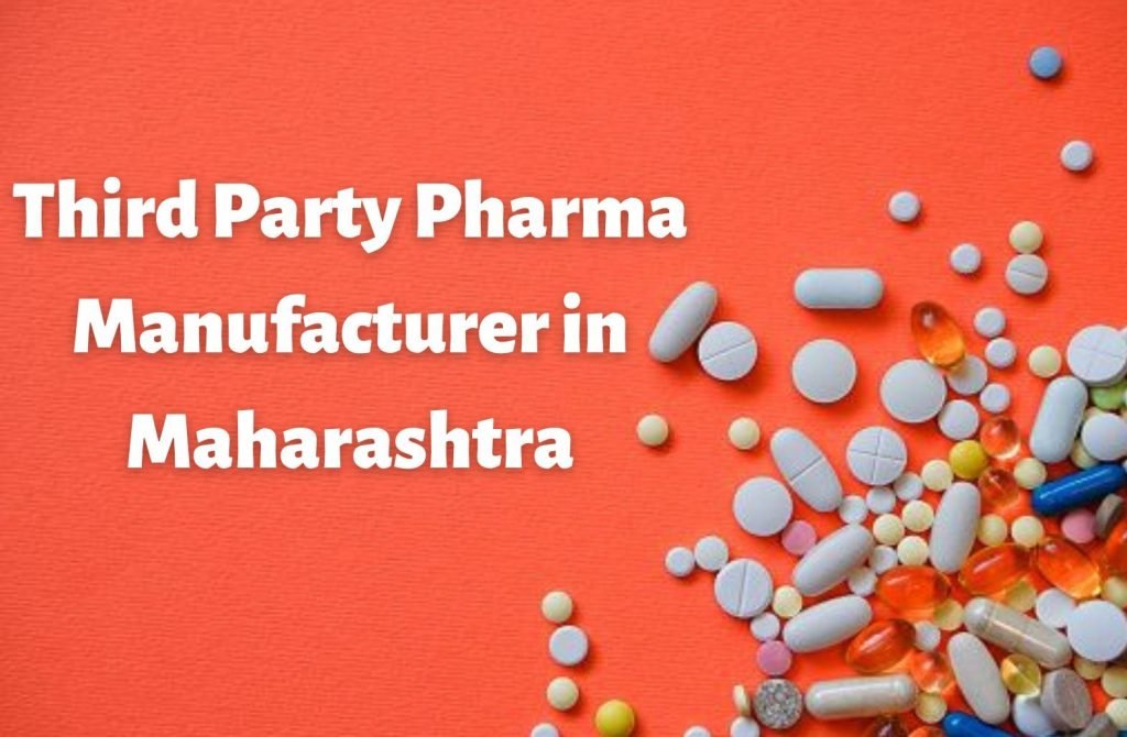 Third Party Pharma Manufacturer in Maharashtra